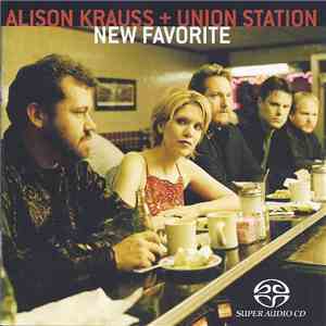 Alison Krauss + Union Station - New Favorite download mp3 flac