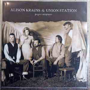 Alison Krauss & Union Station - Paper Airplane download mp3 flac