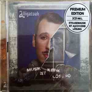 Alligatoah - Musik Ist Keine Lösung (Premium Edition) download mp3 flac