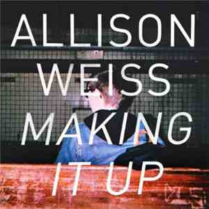 Allison Weiss - Making It Up download mp3 flac