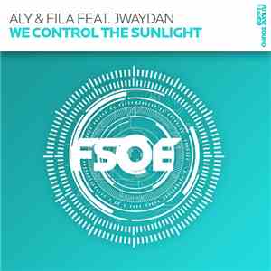 Aly & Fila Feat. Jwaydan - We Control The Sunlight download mp3 flac