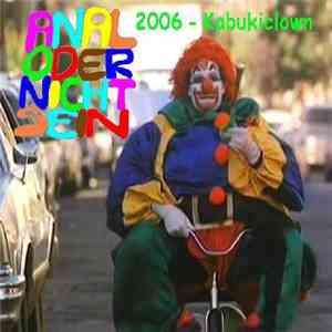 Anal Oder Nicht Sein - Kabukiclown download free