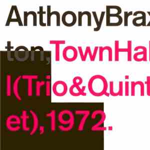 Anthony Braxton - Town Hall (Trio & Quintet) 1972 download free
