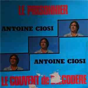Antoine Ciosi - Le Prisonnier / Le Couvent De Belgodere download free