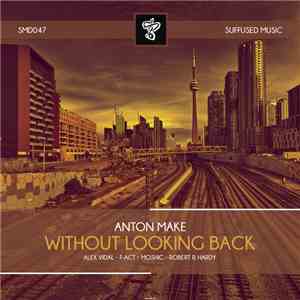 Anton MAKe - Without Looking Back download free
