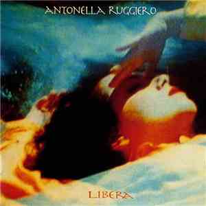 Antonella Ruggiero - Libera download mp3 flac