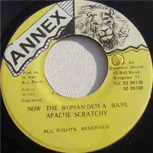 Apache Scratchy - Now The Woman Dem A Bawl download mp3 flac
