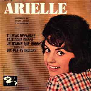 Arielle  - Tu M’as Devancée / Fait Pour Durer / Je N’aime Que Bobby (Bobby's Girl) / Dix Petits Indiens download mp3 flac