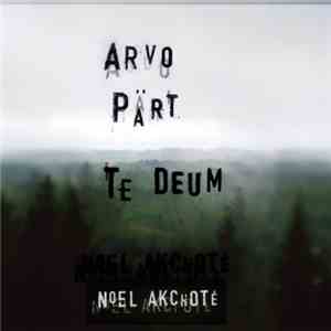 Arvo Pärt, Noël Akchoté - Te Deum (Arranged For Guitar) download mp3 flac