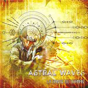 Astral Waves - La Danse Du Chaman download free
