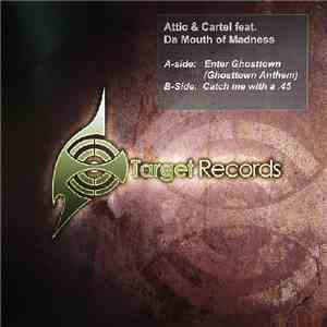 Attic & Cartel Feat. Da Mouth Of Madness - Enter Ghosttown download mp3 flac