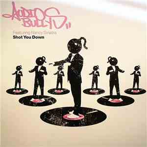 Audio Bullys Featuring Nancy Sinatra - Shot You Down download mp3 flac