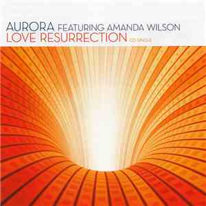 Aurora Featuring Amanda Wilson - Love Resurrection download free