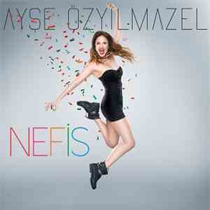 Ayşe Özyılmazel - Nefis download mp3 flac