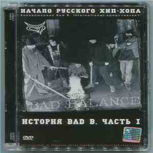 Bad Balance - История Bad B. Часть I • Начало Русского Хип-Хопа download free