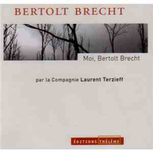 Bertolt Brecht Par La Compagnie Laurent Terzieff - Moi, Bertolt Brecht download free