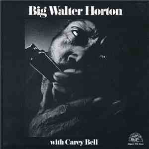 Big Walter Horton With Carey Bell - Big Walter Horton With Carey Bell download free