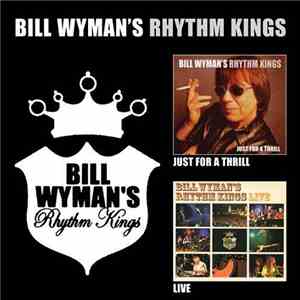 Bill Wyman's Rhythm Kings - Just For A Thrill / Live download mp3 flac