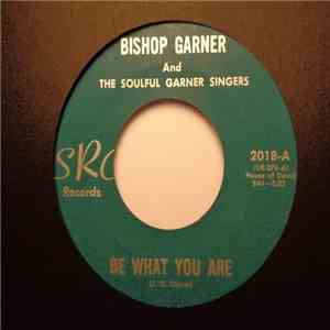 Bishop Garner - Be What You Are download free
