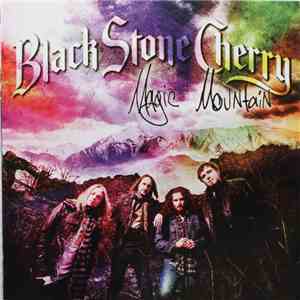 Black Stone Cherry - Magic Mountain download mp3 flac