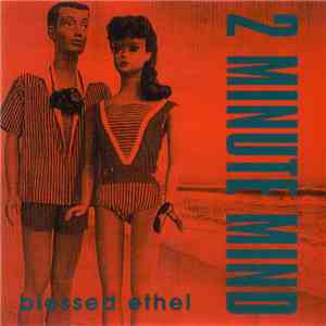Blessed Ethel - 2 Minute Mind download mp3 flac