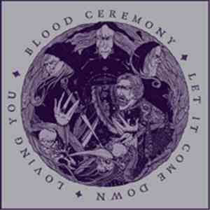Blood Ceremony - Let It Come Down download mp3 flac