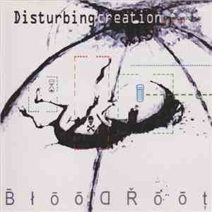 Bloodroot  - Disturbing Creation... download free