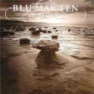 Blu Mar Ten - Why Me Why Now download free