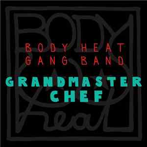 Body Heat Gang Band - Grandmaster Chef download mp3 flac