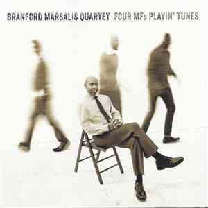 Branford Marsalis Quartet - Four MFs Playin' Tunes download free