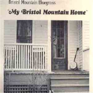 Bristol Mountain Bluegrass - My Bristol Mountain Home download mp3 flac