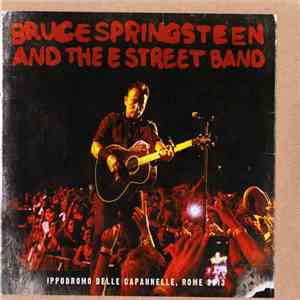 Bruce Springsteen & The E-Street Band - Ippodromo Delle Capannelle, Rome 2013 download mp3 flac