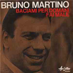 Bruno Martino - Baciami Per Domani / Fai Male download mp3 flac