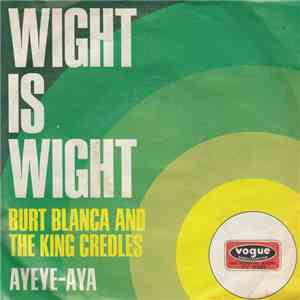 Burt Blanca And The King Credles - Wight Is Wight download mp3 flac