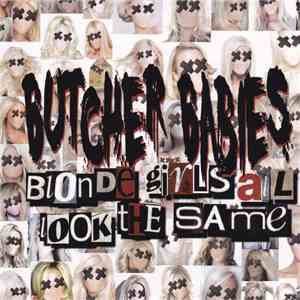 Butcher Babies - Blonde Girls All Look The Same download mp3 flac