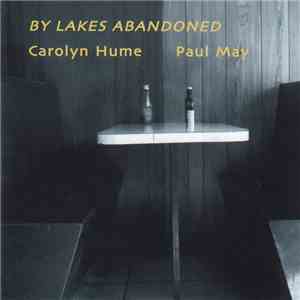 Carolyn Hume & Paul May - By Lakes Abandoned download mp3 flac