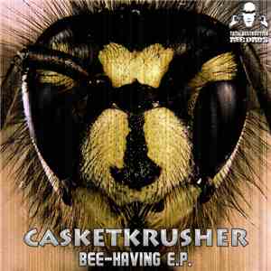 Casketkrusher - Bee-Having E.P. download mp3 flac