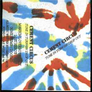 Cement Circus - Tune In Turn On Drop Out download free