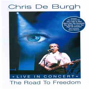 Chris De Burgh - The Road To Freedom - Live In Concert download mp3 flac