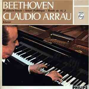 Claudio Arrau - Beethoven: "Waldstein" Sonata - "Pathetique Sonata - Rondo, Op. 51 No. 2 download mp3 flac