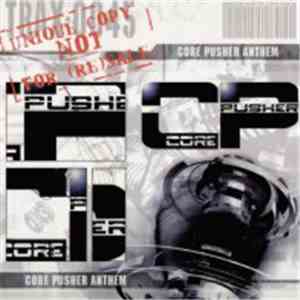Core Pusher - Core Pusher Anthem download free