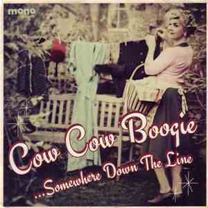 Cow Cow Boogie - Somewhere Down The Line download mp3 flac
