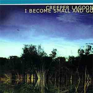 Creeper Lagoon - I Become Small And Go download free