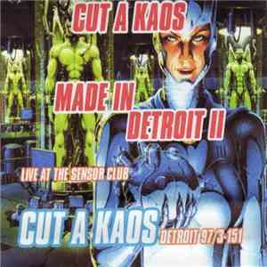 Cut A Kaos - #151 - Made In Detroit II (Live At The Sensor Club) download mp3 flac