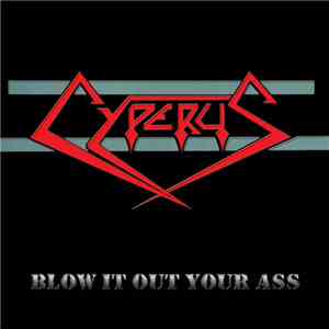 Cyperus - Blow It Out Your Ass download free
