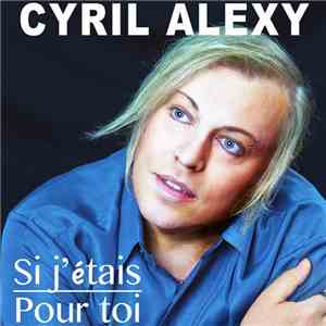 Cyril Alexy - Si J'Etais (Oui Ma Belle) download mp3 flac