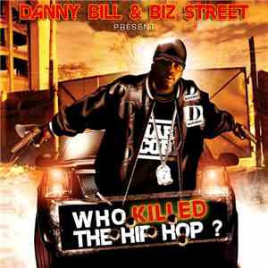 Danny Bill & Biz Street - Who Killed The Hip Hop download free