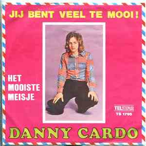 Danny Cardo - Jij Bent Veel Te Mooi! download mp3 flac