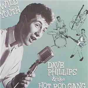 Dave Phillips  & The Hot Rod Gang - Wild Youth download free