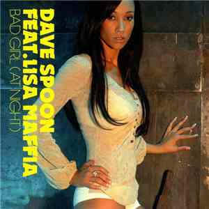 Dave Spoon Feat. Lisa Maffia - Bad Girl (At Night) download free